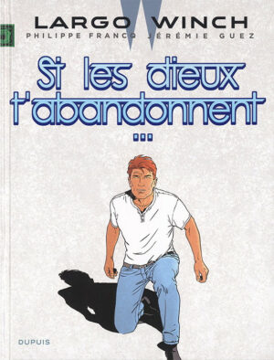 Largo Winch si les dieux t'abandonnent TL édition documentée