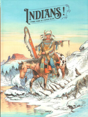 Indians ! L'ombre noire de l'homme blanc TL signé Bertail